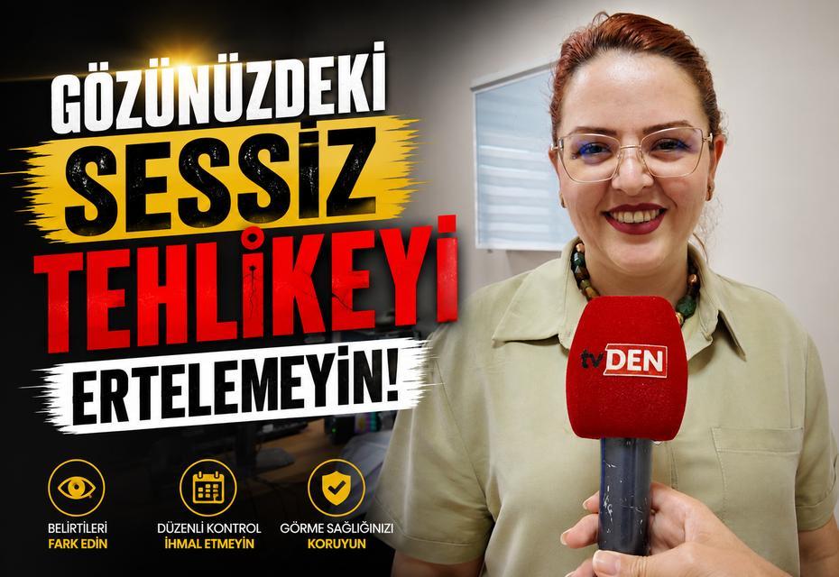 Gözünüzdeki sessiz tehlikeyi ertelemeyin