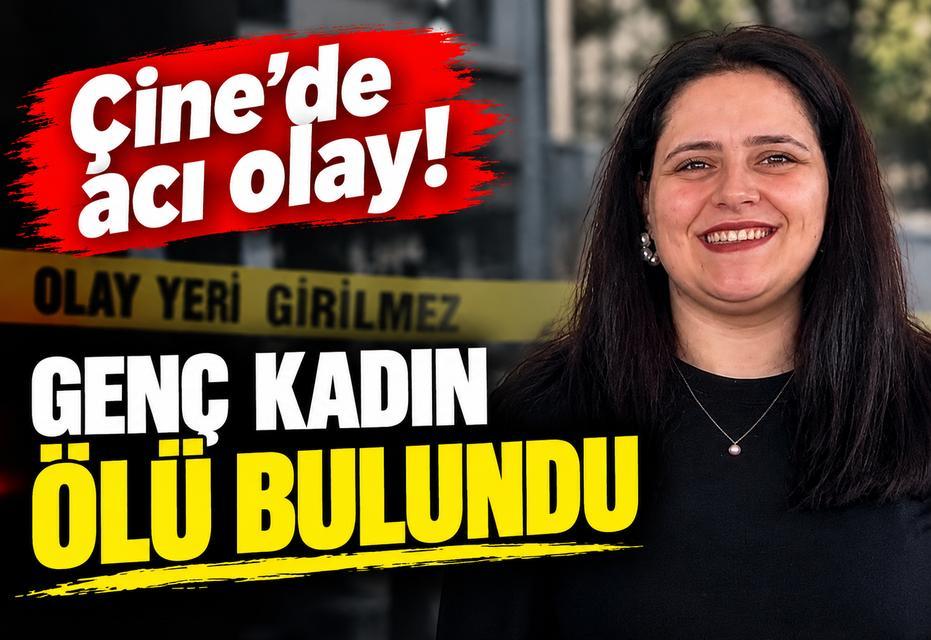 Çine’de acı olay: Genç kadın ölü bulundu