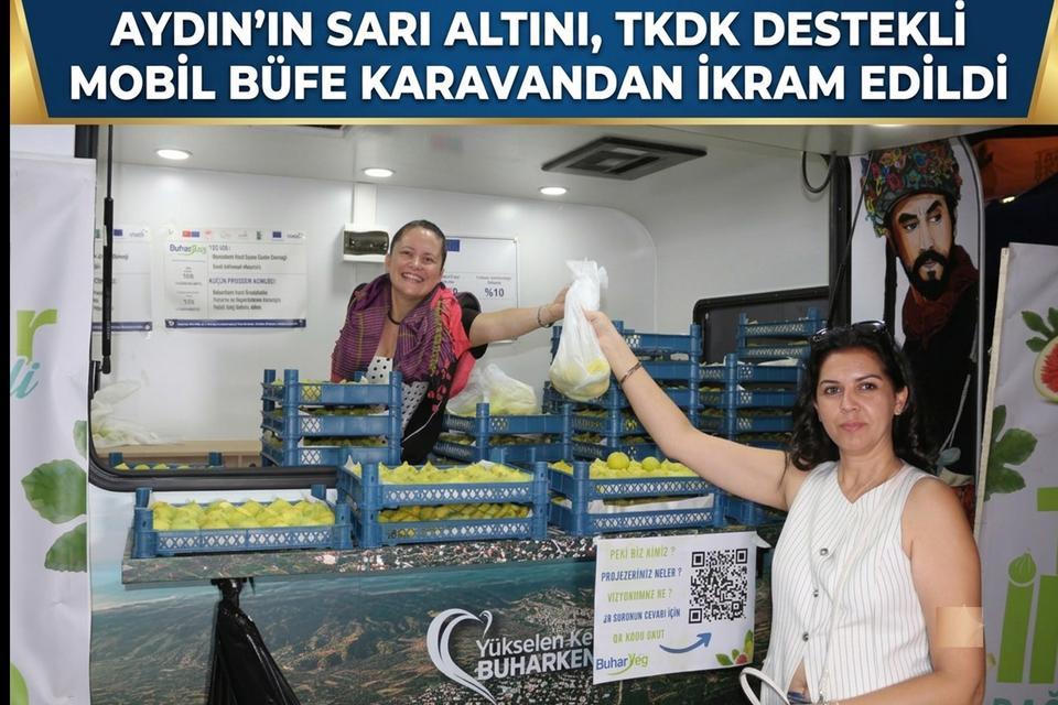 Aydın’ın sarı altını, TKDK destekli mobil büfe karavandan ikram edildi