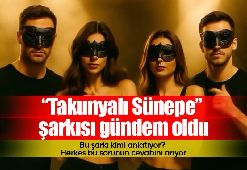 “Takunyalı Sünepe” şarkısı gündem oldu