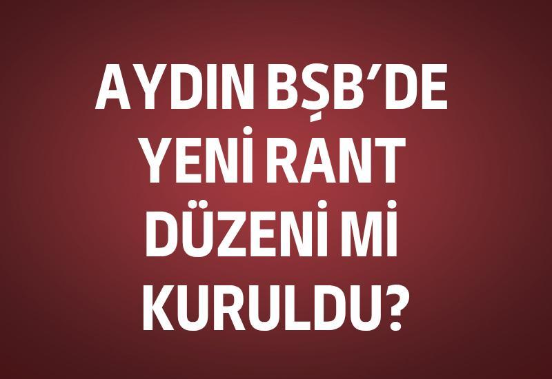 Aydın BŞB'de yeni rant düzeni mi kuruldu?