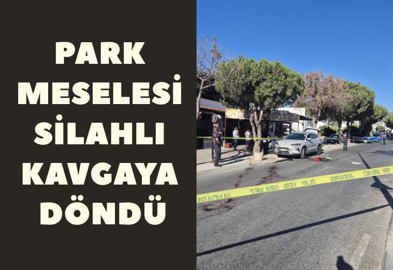 Park meselesi silahlı kavgaya döndü