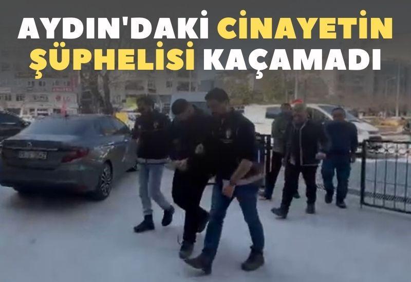Aydın'daki cinayetin şüphelisi kaçamadı