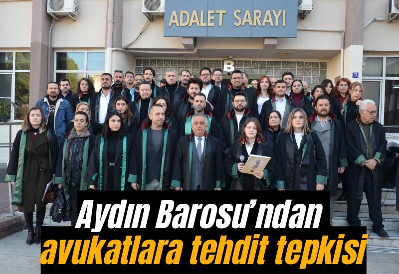 Aydın Barosu’ndan avukatlara tehdit tepkisi
