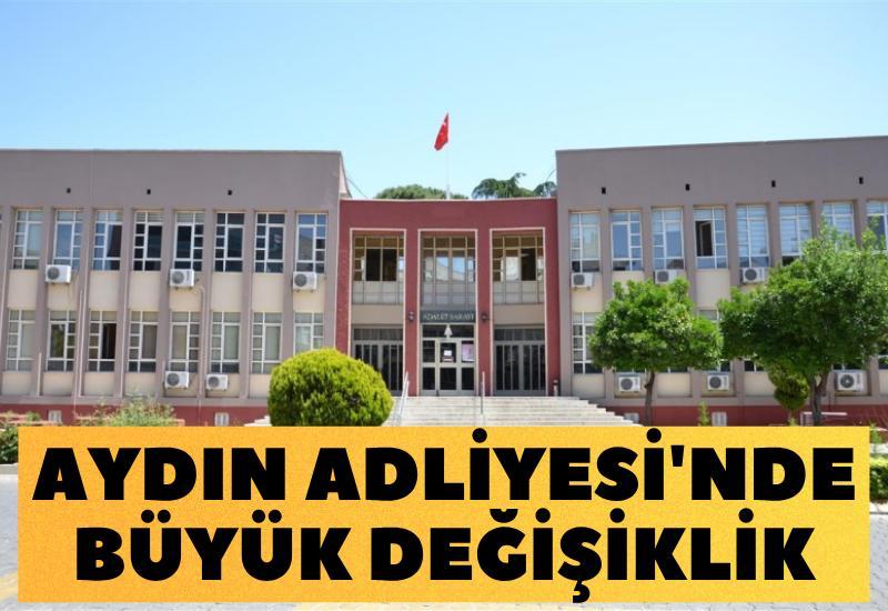 Aydın Adliyesi'nde büyük değişim