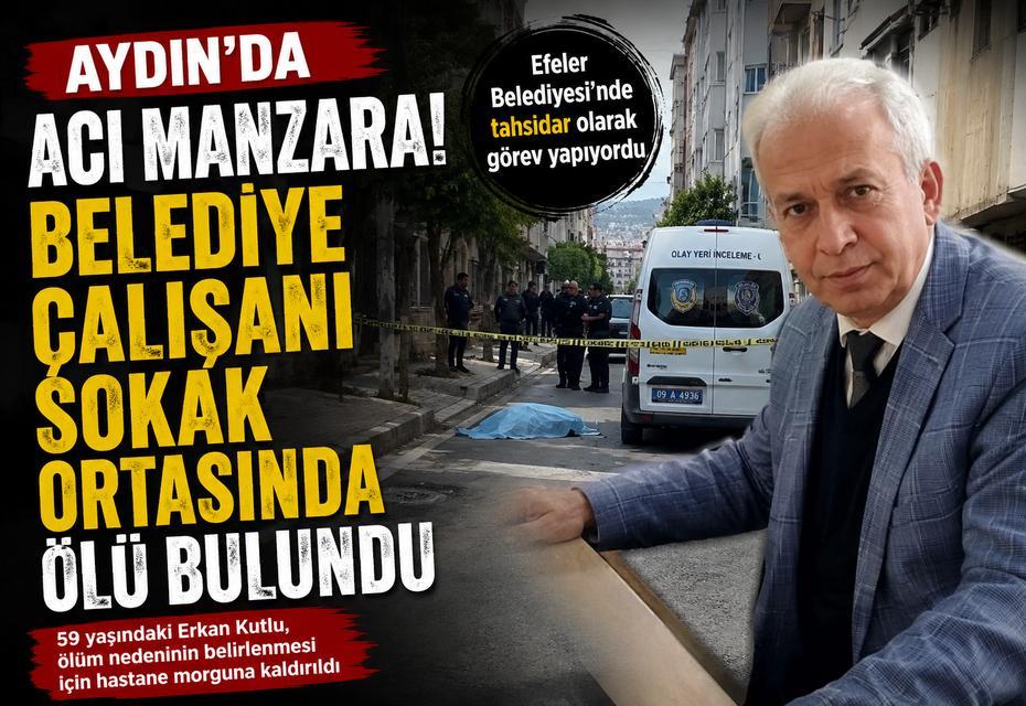 Aydın’da acı manzara! Belediye çalışanı sokak ortasında ölü bulundu