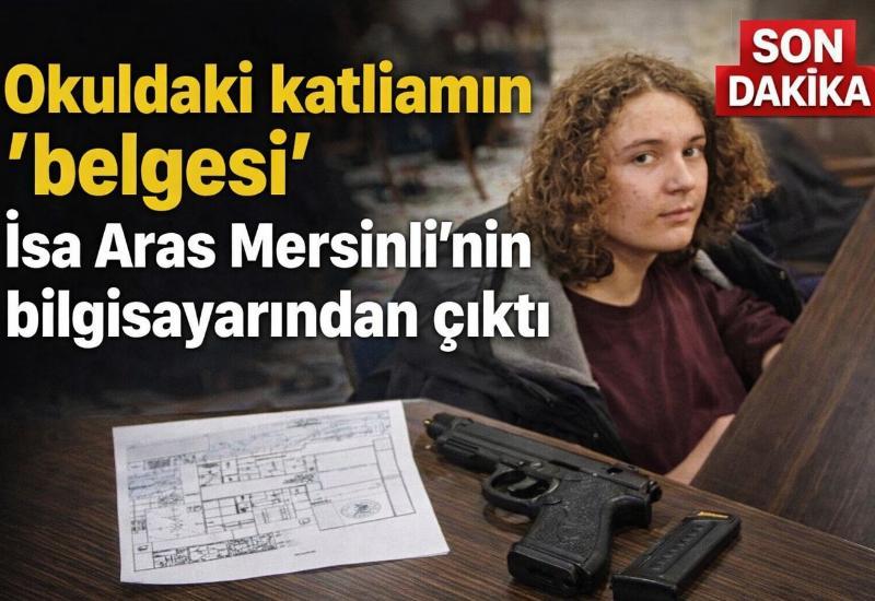 Okuldaki katliamın 'belgesi' İsa Aras Mersinli'nin bilgisayarından çıktı