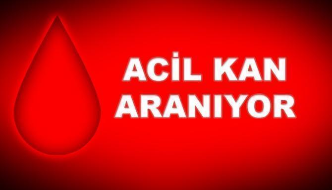 ACİL KAN ARANIYOR