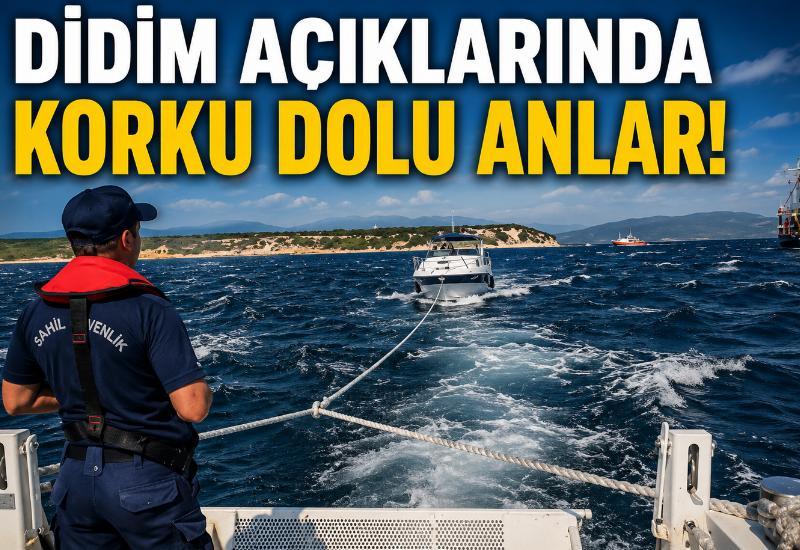 Didim açıklarında korku dolu anlar!
