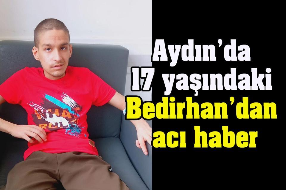 Aydın’da 17 yaşındaki Bedirhan’dan acı haber