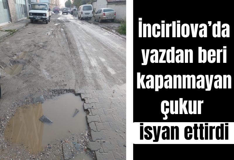 İncirliova’da yazdan beri kapanmayan çukur isyan ettirdi