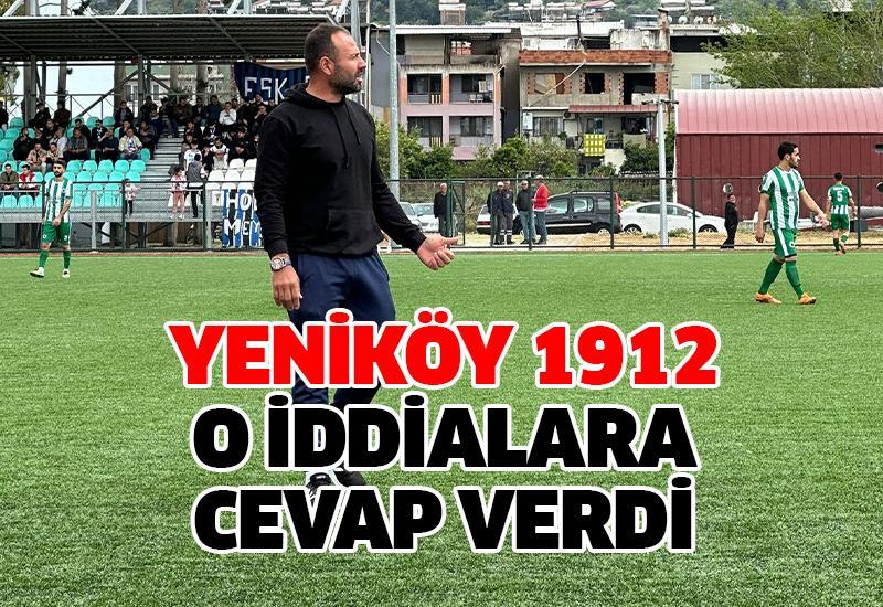 Yeniköy 1912, o iddialara cevap verdi