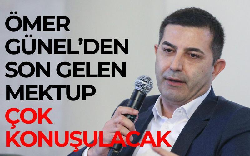 Ömer Günel'den son gelen mektup çok konuşulacak