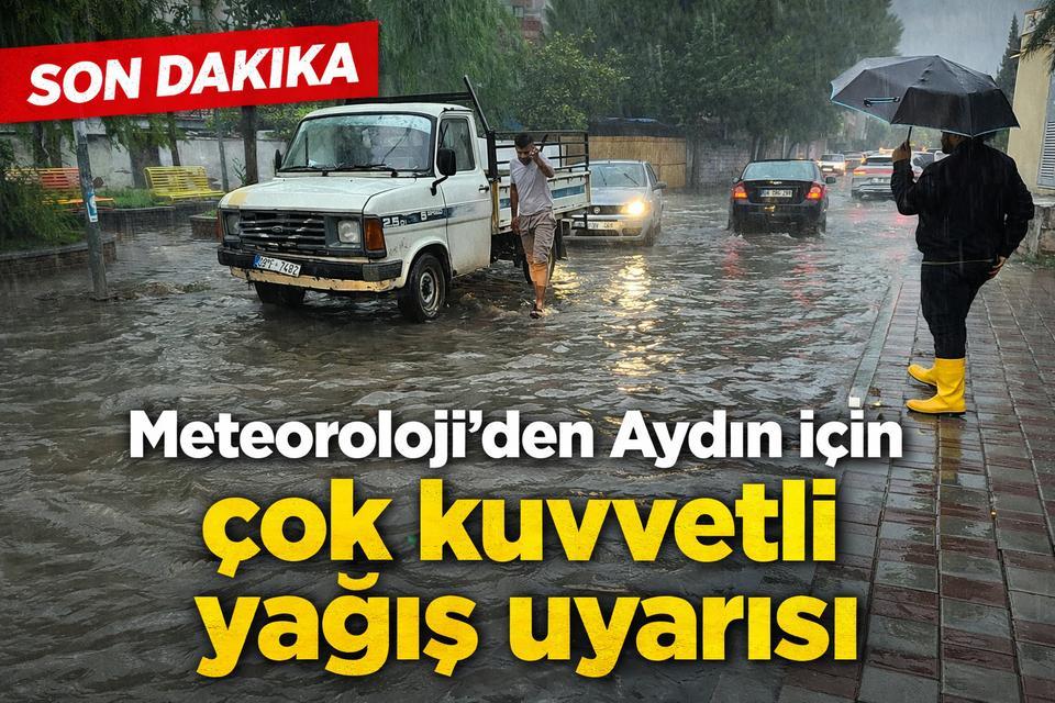 Meteoroloji’den Aydın için çok kuvvetli yağış uyarısı