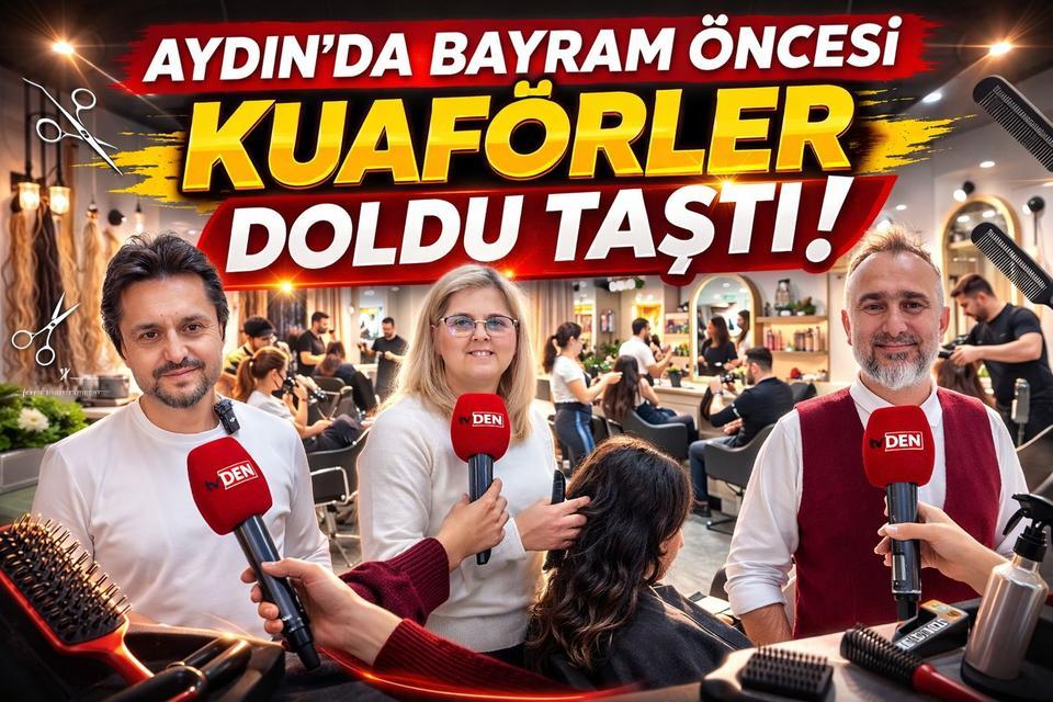 Aydın’da bayram öncesi kuaförlerde yoğun mesai başladı
