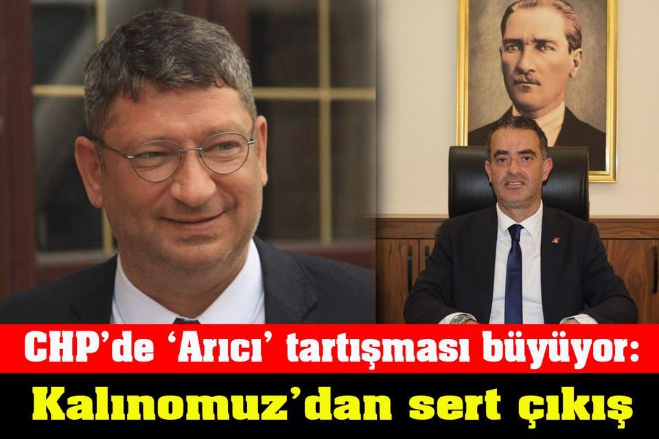 CHP’de ‘Arıcı’ tartışması büyüyor: Kalınomuz’dan sert çıkış