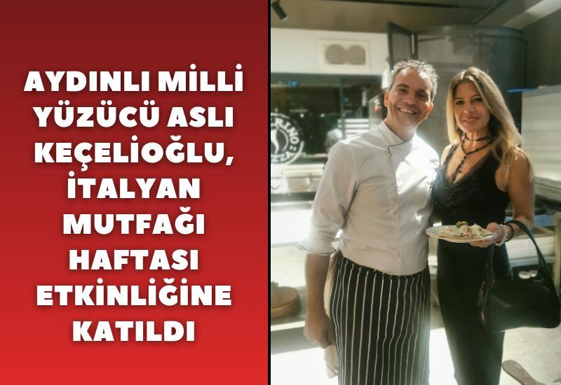 Aydınlı Milli Yüzücü Aslı Keçelioğlu, İtalyan Mutfağı Haftası etkinliğine katıldı