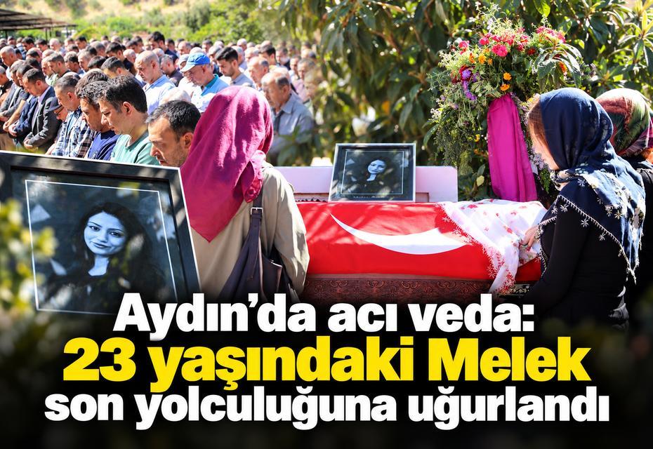 Aydın’da acı veda: 23 yaşındaki Melek son yolculuğuna uğurlandı