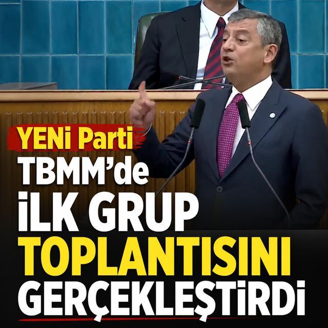 YENİ Parti TBMM'de ilk grup toplantısını gerçekleştirdi