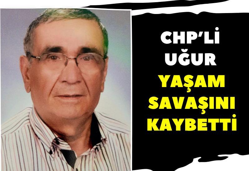 CHP’li Baydar’ın dayısı Uğur’dan acı haber