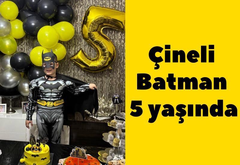 Çineli Batman 5 yaşında