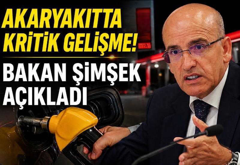 Akaryakıtta kritik gelişme! Bakan Şimşek açıkladı