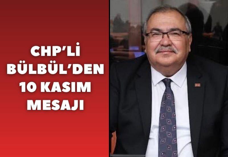 CHP’li Bülbül’den 10 Kasım Mesajı