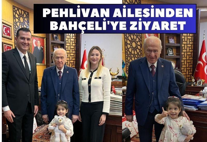 Pehlivan ve ailesinden Bahçeli'ye ziyaret