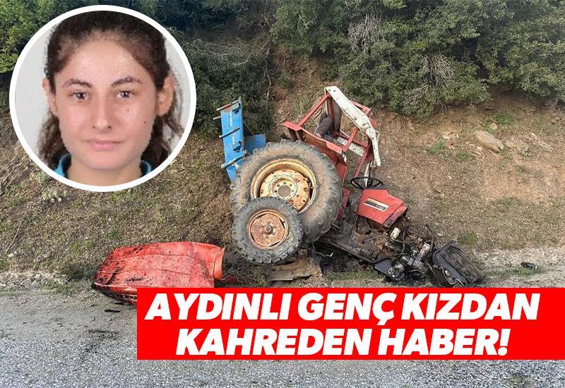 Aydın’da genç kız traktör kazasında hayatını kaybetti