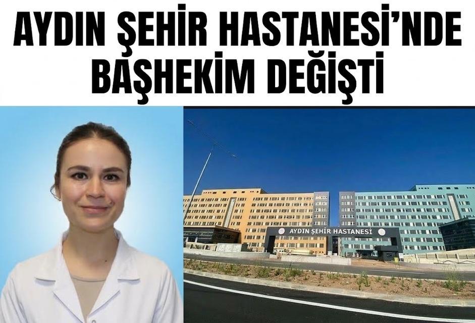 Aydın Şehir Hastanesi’nde başhekim değişti