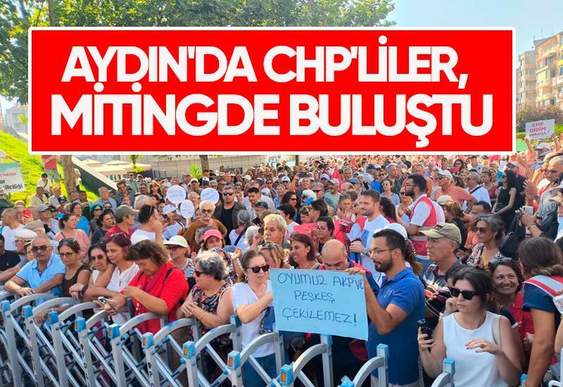 Aydın'da CHP'liler, mitingde buluştu