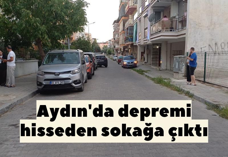 Aydın'da depremi hisseden sokağa çıktı