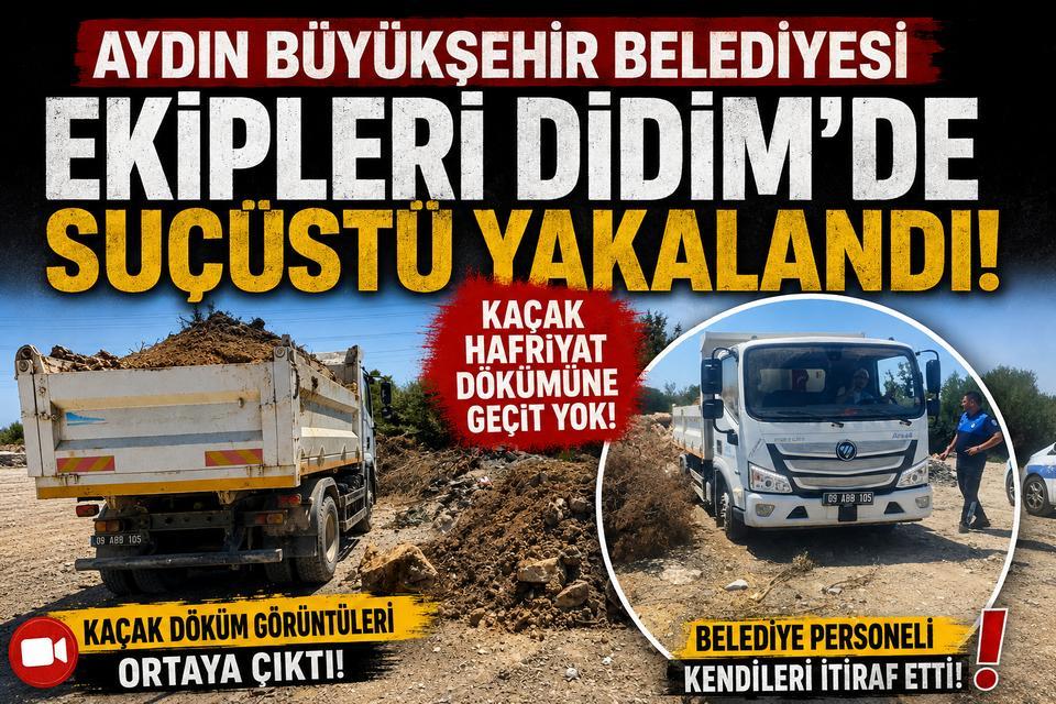 Aydın Büyükşehir Belediyesi ekipleri Didim'de suçüstü yakalandı