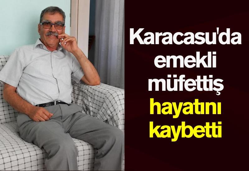 Karacasu'da emekli müfettiş hayatını kaybetti