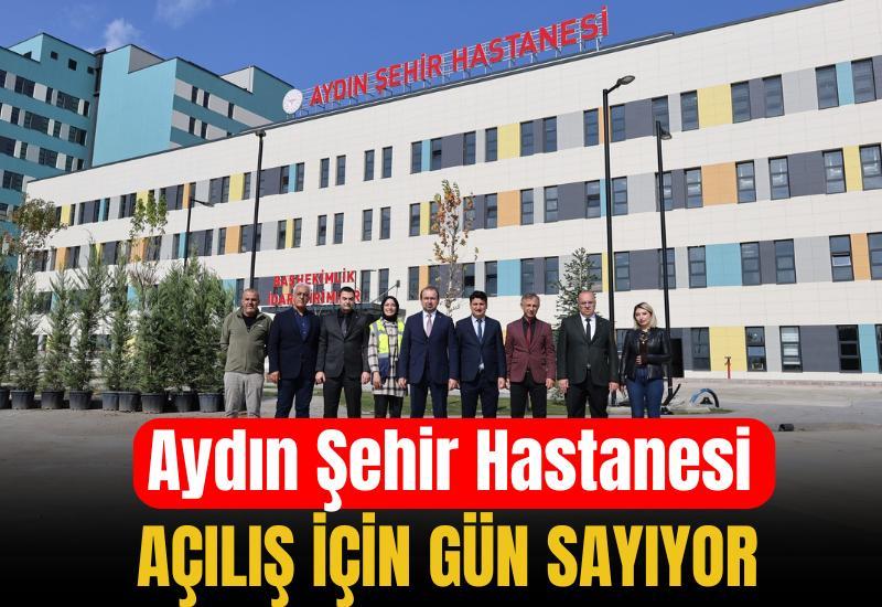 Aydın Şehir Hastanesi açılış için gün sayıyor