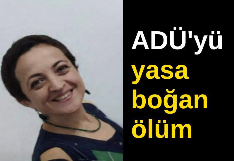 ADÜ'yü yasa boğan ölüm