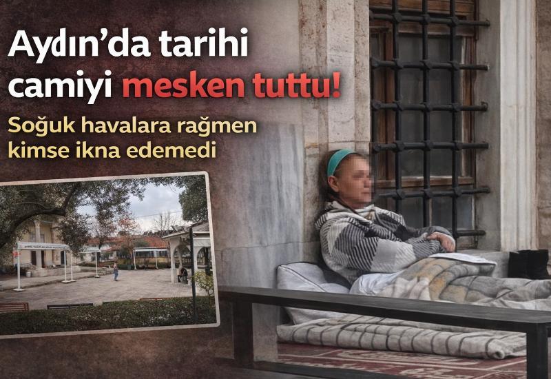 Aydın'da tarihi camiyi mesken tuttu! Soğuk havalara rağmen kimse ikna edemedi
