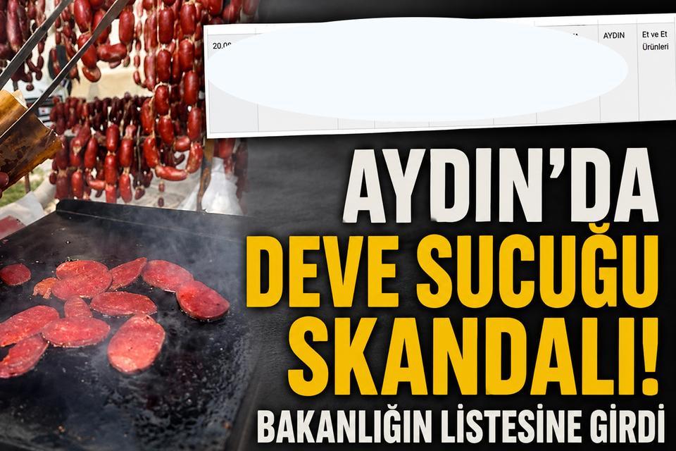 Aydın’da deve sucuğu skandalı! Bakanlığın listesine girdi