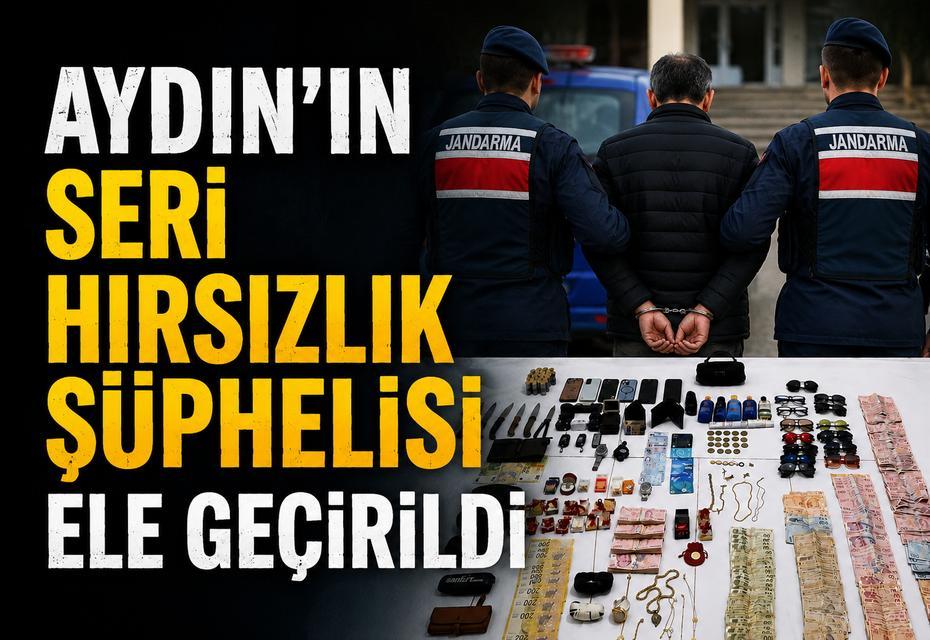 Aydın’ın seri hırsızlık şüphelisi ele geçirildi