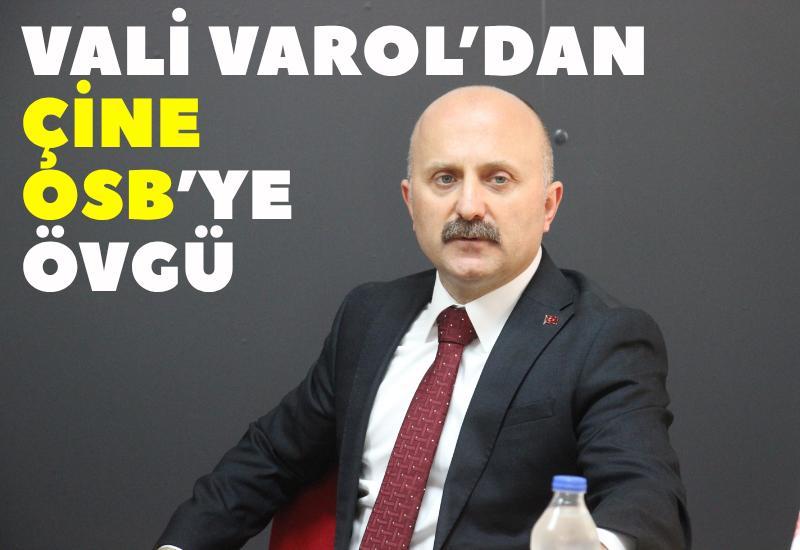 Vali Varol’dan Çine OSB’ye övgü