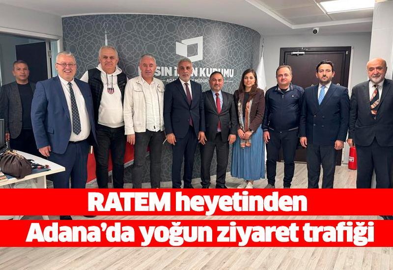 RATEM heyetinden Adana’da yoğun ziyaret trafiği