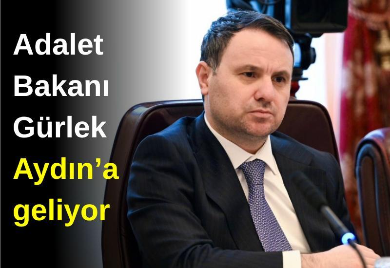 Adalet Bakanı Akın Gürlek Aydın’a geliyor
