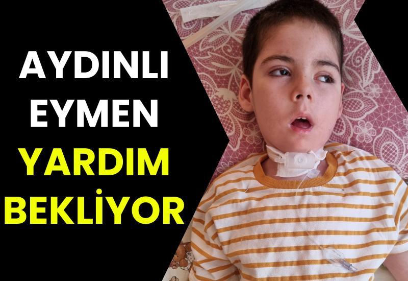 Aydınlı Eymen yardım bekliyor