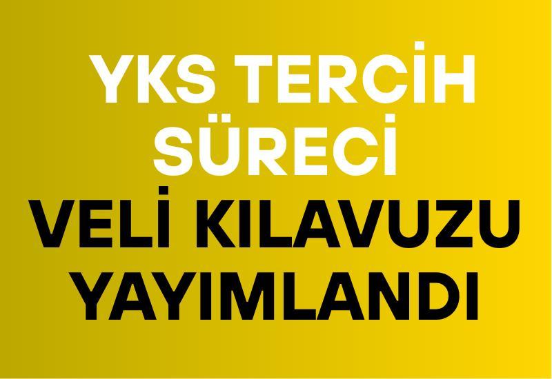 YKS tercih süreci veli kılavuzu yayımlandı