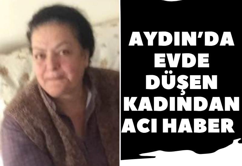 Aydın'da evde düşen kadın kurtarılamadı