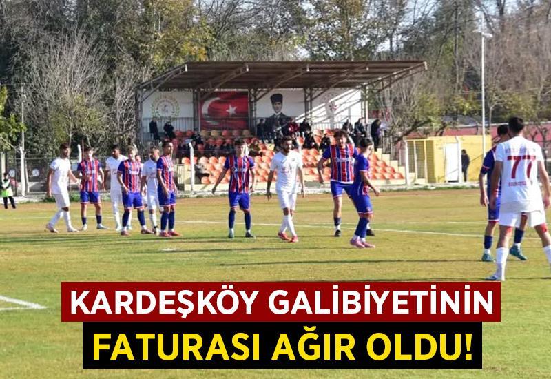 Kardeşköy galibiyetinin faturası ağır oldu