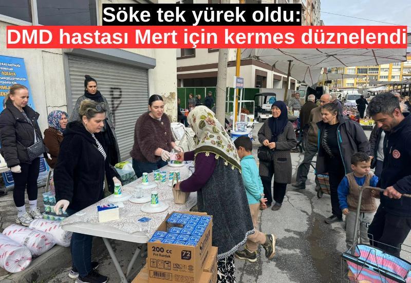 Söke tek yürek oldu: DMD hastası Mert için kermes düznelendi