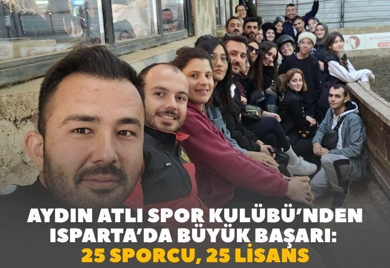Aydın Atlı Spor Kulübü’nden Isparta’da Büyük Başarı: 25 Sporcu, 25 Lisans