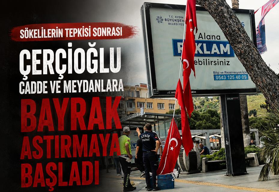 Sökelilerin tepkisi sonrası Çerçioğlu cadde ve meydanlara bayrak astırmaya başladı