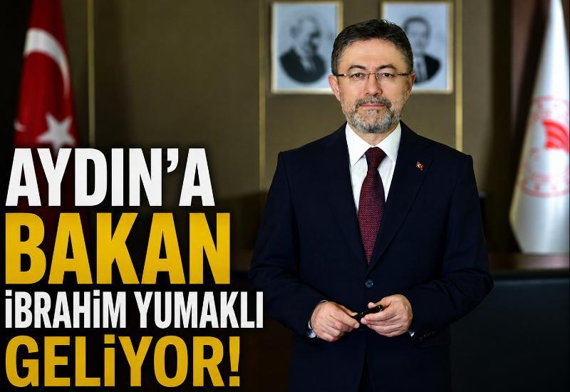 Aydın’a Bakan İbrahim Yumaklı geliyor!